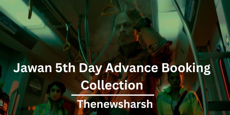 Jawan 5th Day advance booking collection