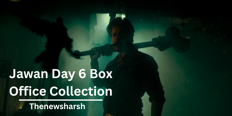 Jawan Day 6 Box office Collections