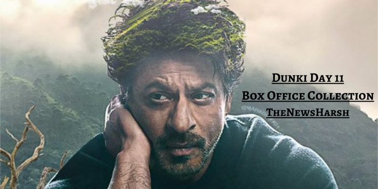 Shah Rukh Khan : Day 11 Box Office Collection