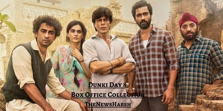 Shah Rukh Khan And some other popular casters of dunki : Day 8 Box Office Collection