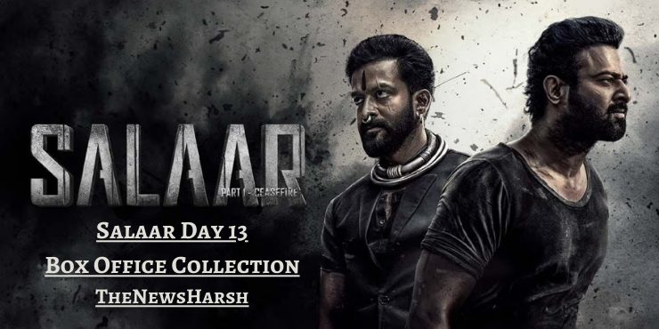 Prabhas and Prithviraj Sukumaran : Salaar Day 13 Box Office Collection